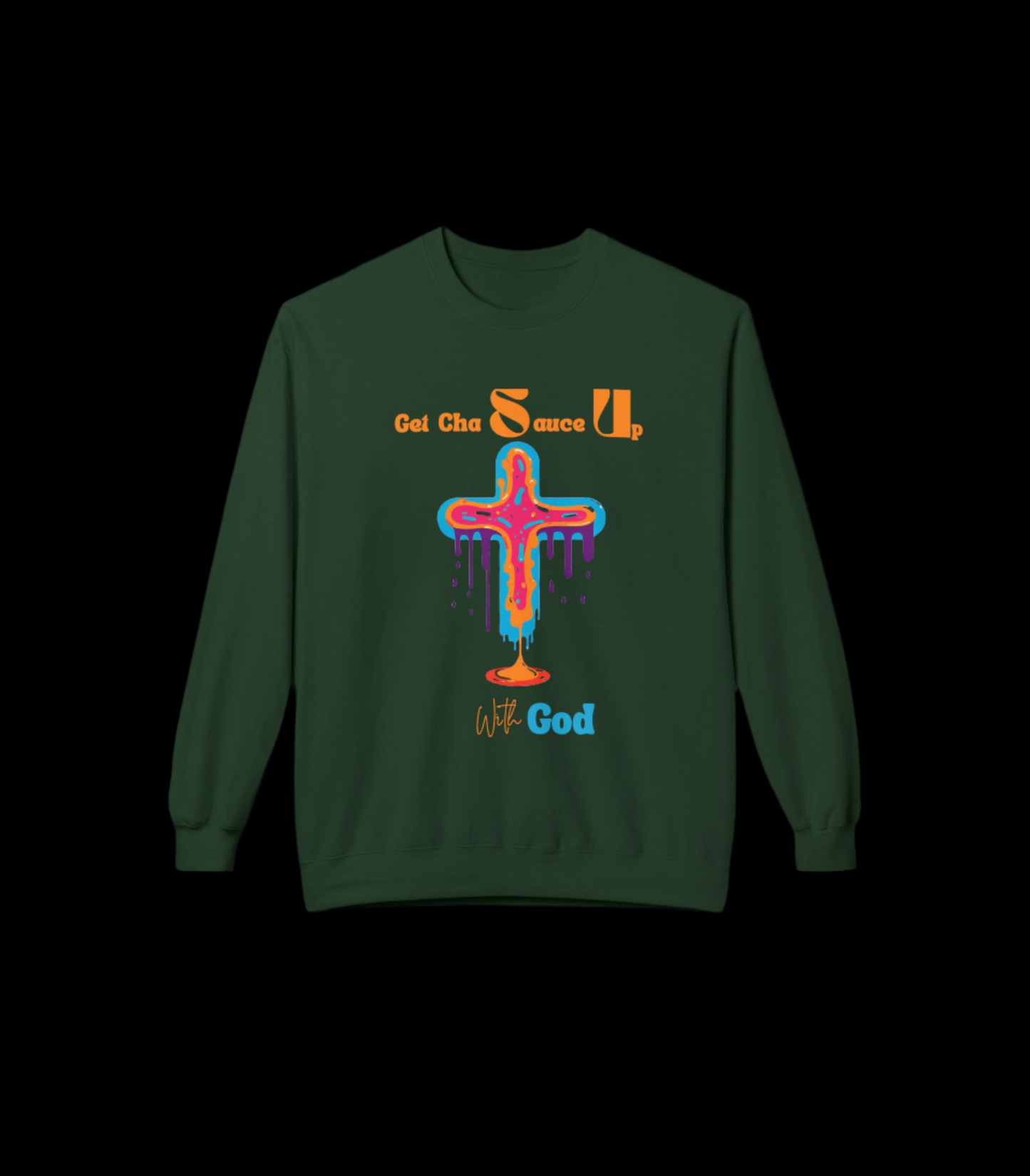 Get Cha Sauce Up with God - Bold Faith & Style Cross Unisex Sweatshirt