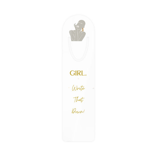 Girl, Write That Down Bookmark – Elegant Edition