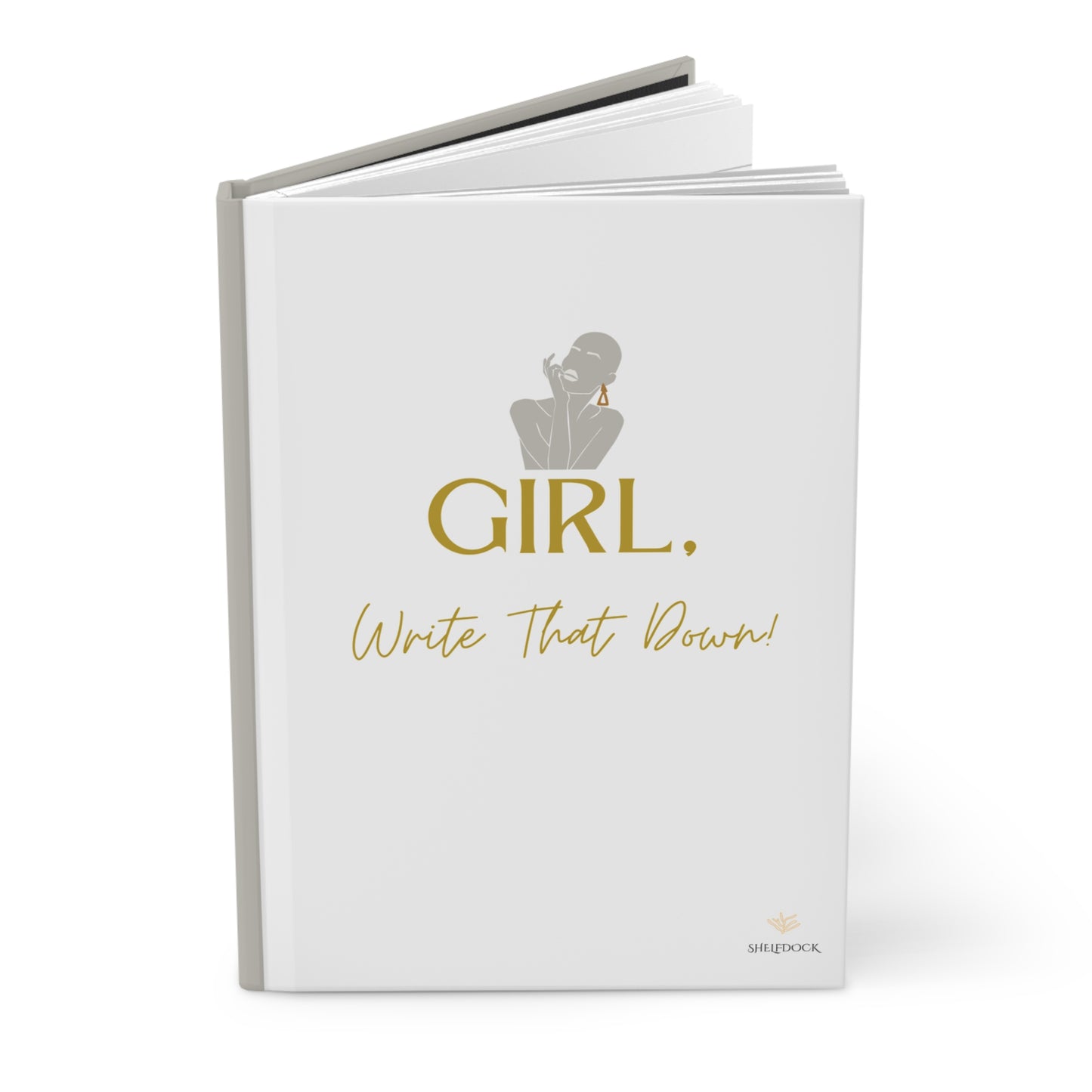 Girl, Write That Down! Journal – Elegant Edition