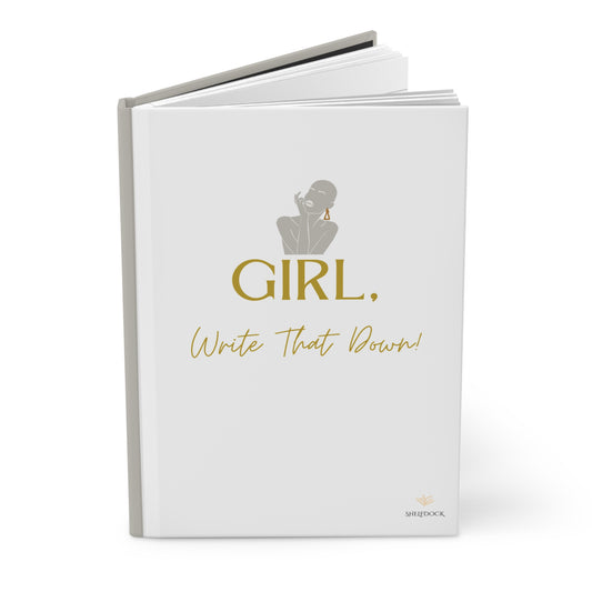 Girl, Write That Down! Journal – Elegant Edition