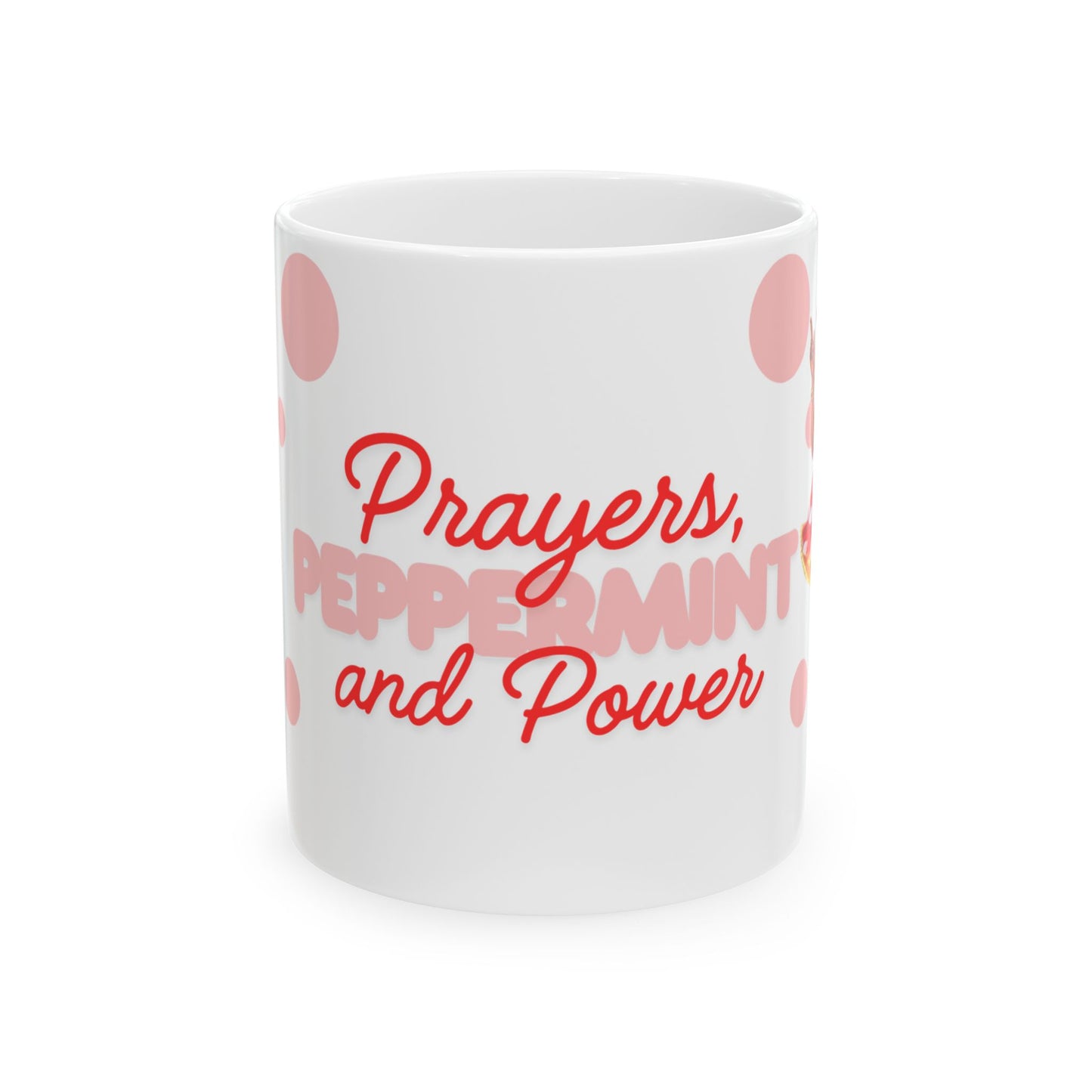 Prayers, Peppermint & Power Mug – Sweet Faith & Bold Energy in Every Sip