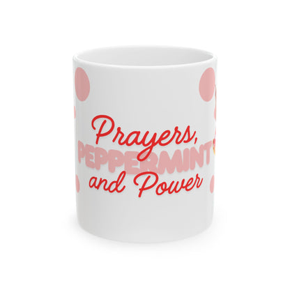 Prayers, Peppermint & Power Mug – Sweet Faith & Bold Energy in Every Sip
