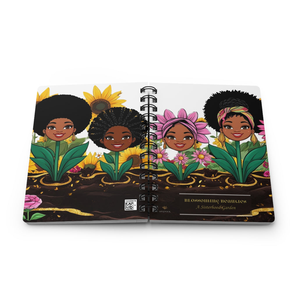 Blossoming Beauties:  A Sisterhood Garden Spiral Bound Journaling Notebook