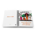 Planting Faith - Harvesting Growth: Spiral-Bound Gardening Journal