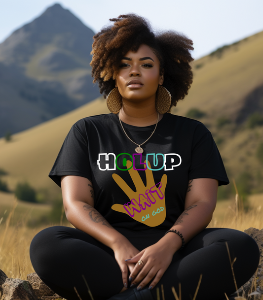 Holup - Wait on God Bold Unisex T-Shirt | Inspirational Christian Apparel