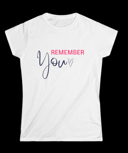 "Remember You" Women's Softstyle Tee