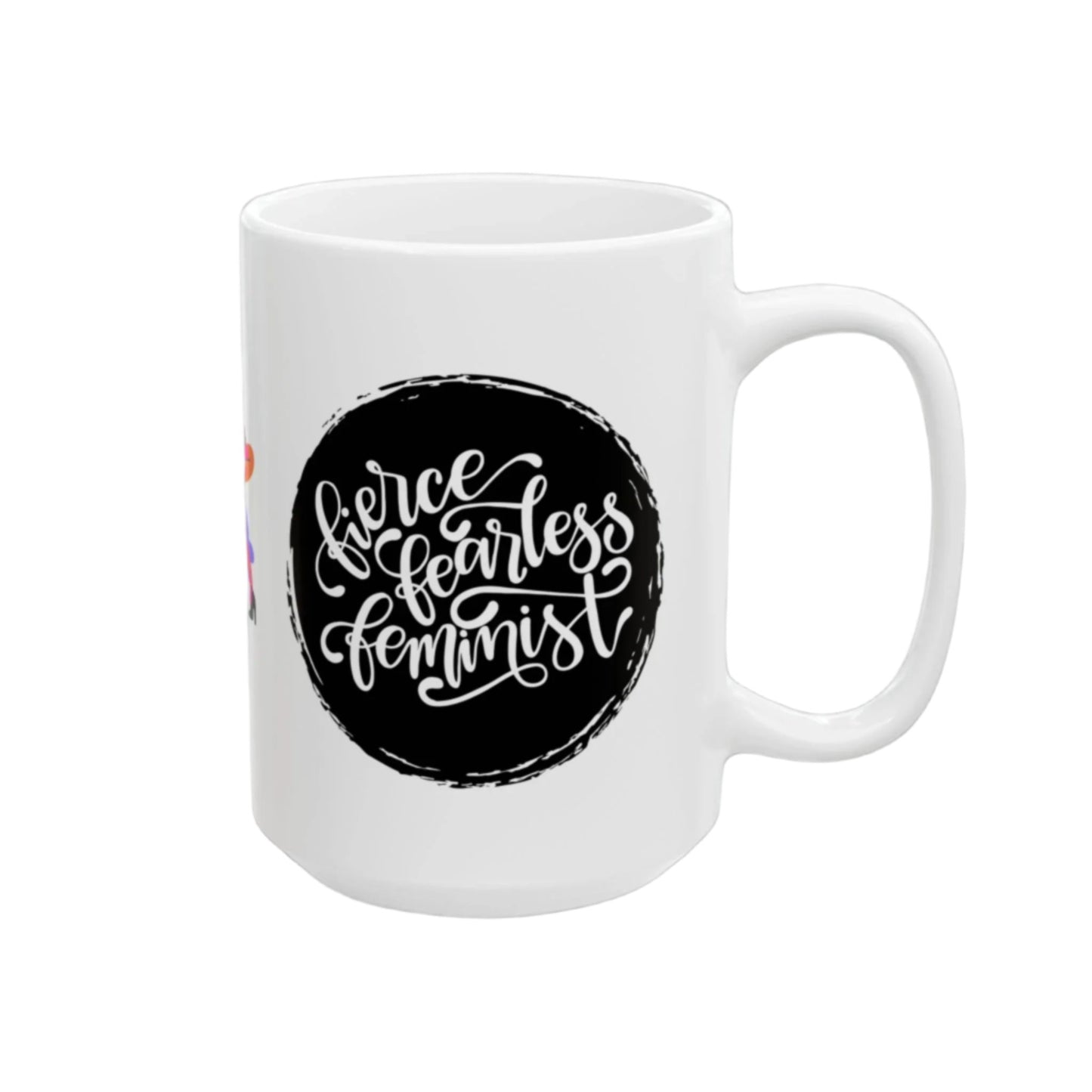 "Fierce Fearless Feminist" Ceramic Mug, (11oz, 15oz)