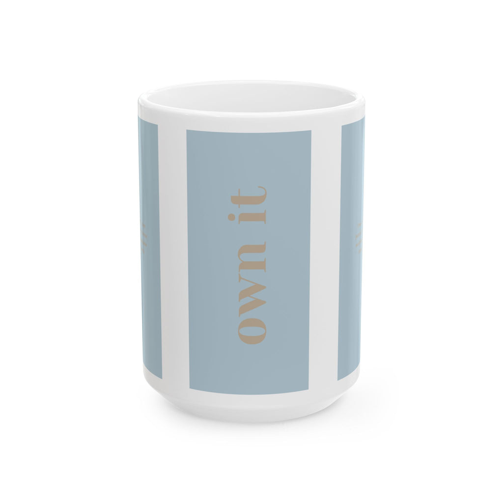 'Own It' Attitude Mug – Start Your Day with Confidence