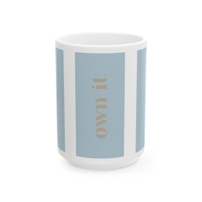 'Own It' Attitude Mug – Start Your Day with Confidence