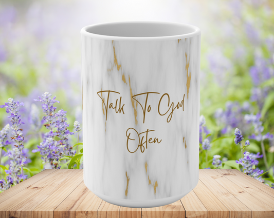 "Talk To God Often" Spiritual Mug - 15oz