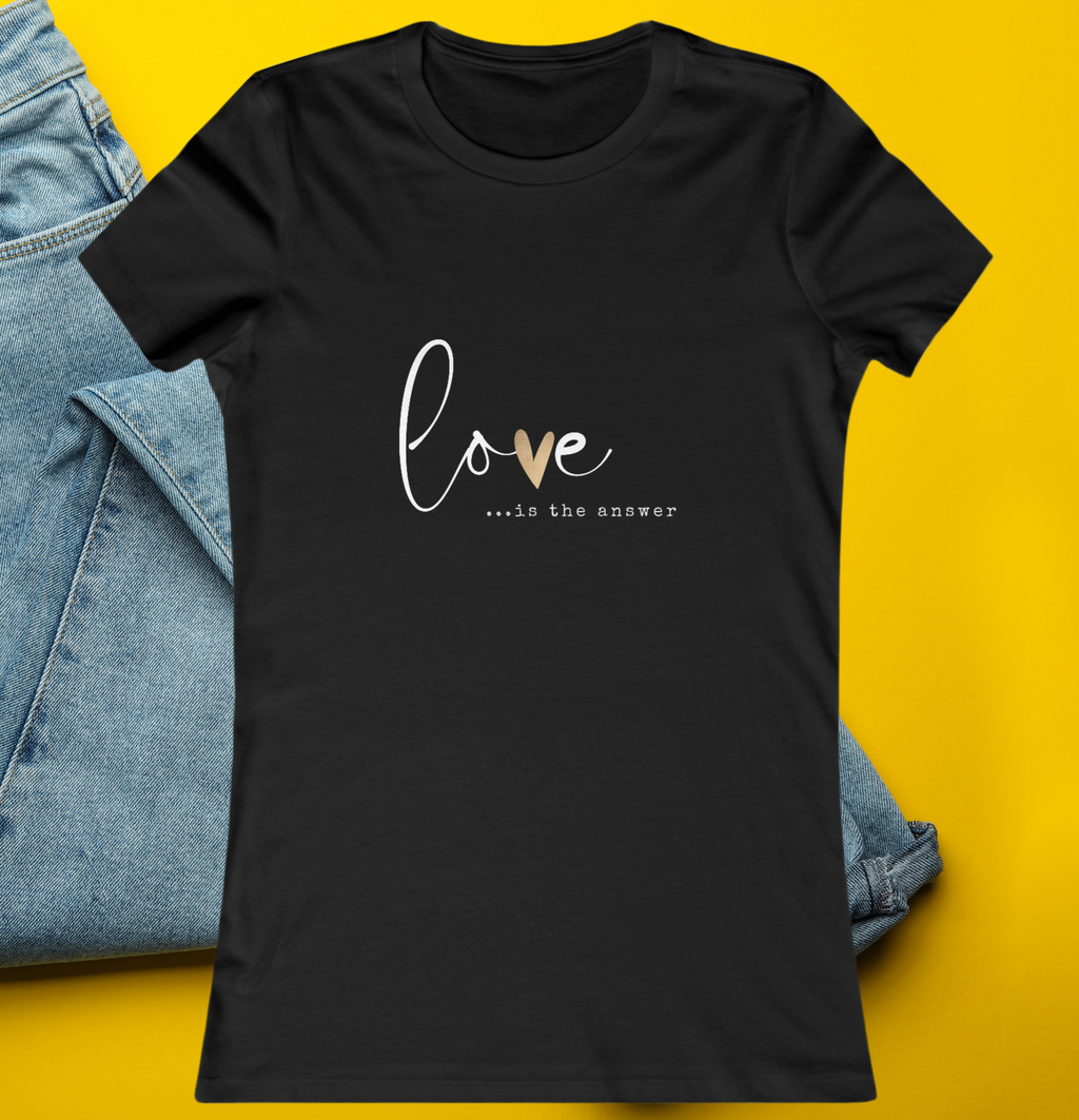 Love Is Everything Women's Graphic Tee - Unique Shirt with Inspiring Message