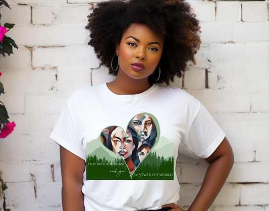 Women's Empowerment - Empower A Woman, and You Empower The World Tee