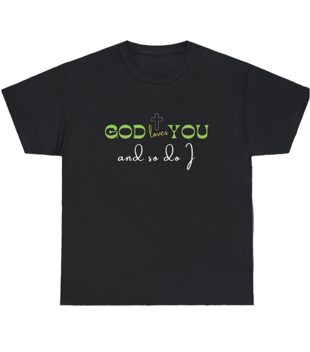 "God Loves You and So Do I" Cotton Tee