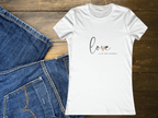 Love Is Everything Women's Graphic Tee - Unique Shirt with Inspiring Message