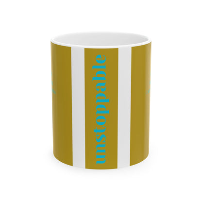 Unstoppable Ceramic Mug – For Women Who Keep Going