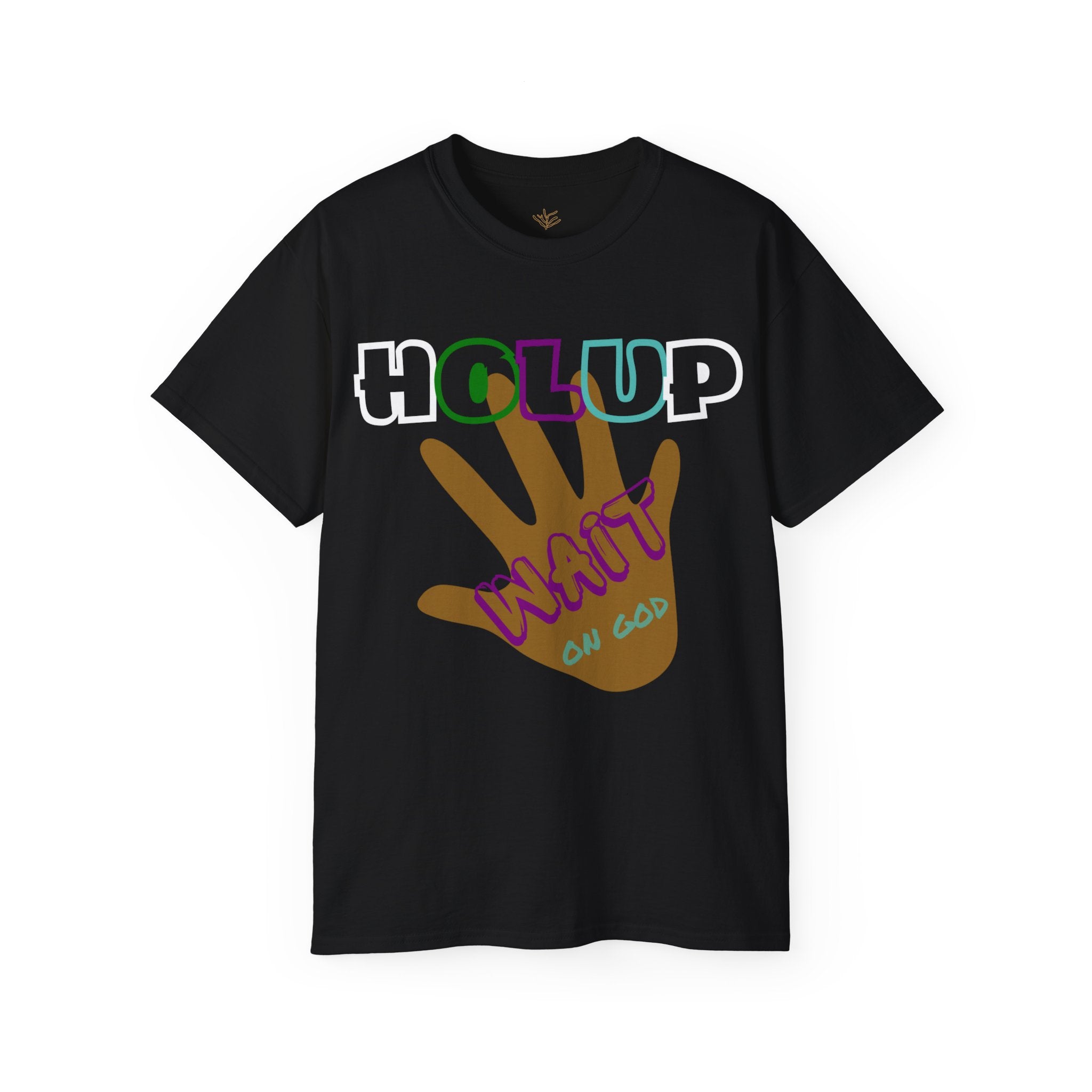 Holup - Wait on God Bold Unisex T-Shirt | Inspirational Christian Apparel