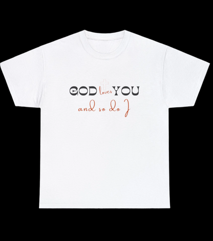 "God Loves You and So Do I" Cotton Tee