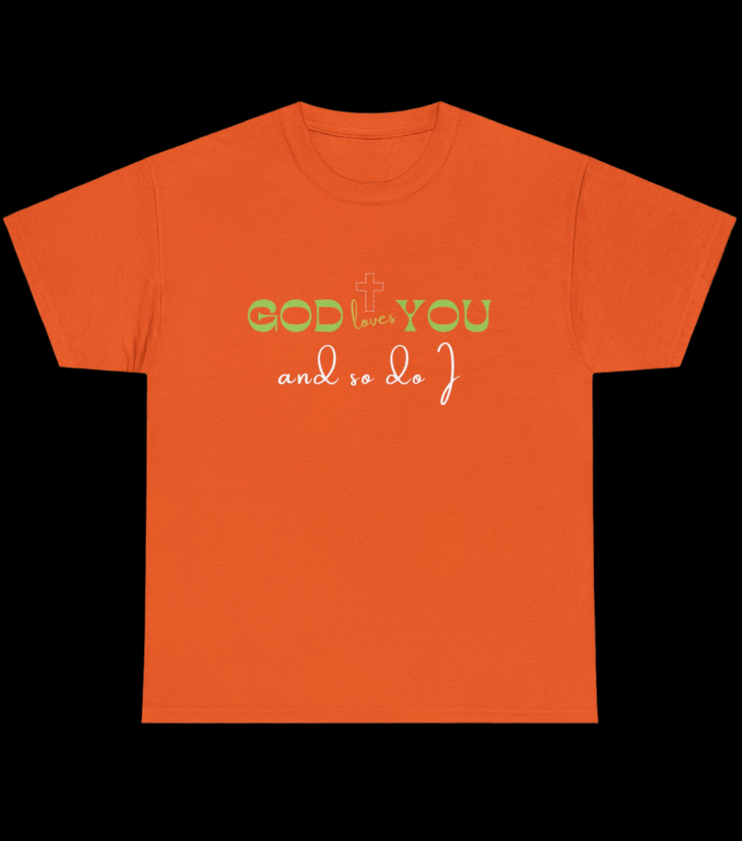 "God Loves You and So Do I" Cotton Tee