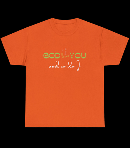 "God Loves You and So Do I" Cotton Tee