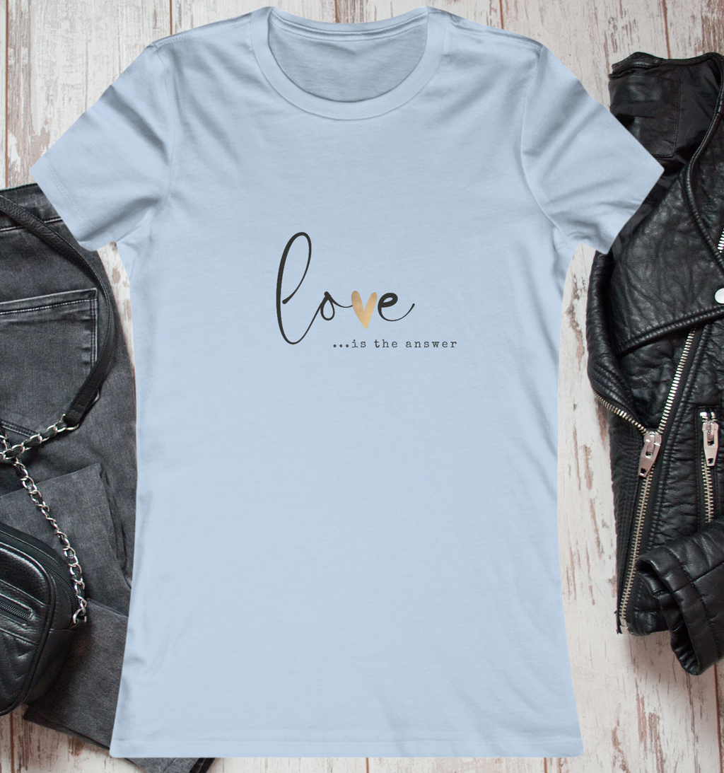 Love Is Everything Women's Graphic Tee - Unique Shirt with Inspiring Message