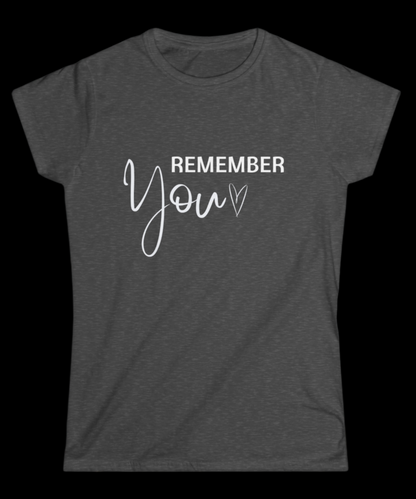 "Remember You" Women's Softstyle Tee