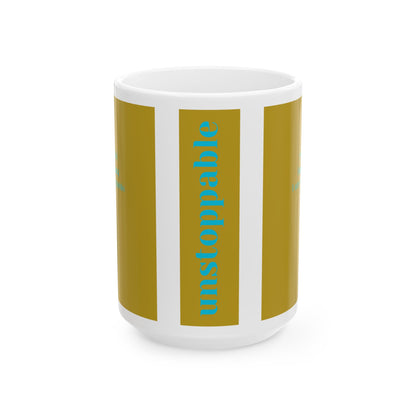 Unstoppable Ceramic Mug – For Women Who Keep Going