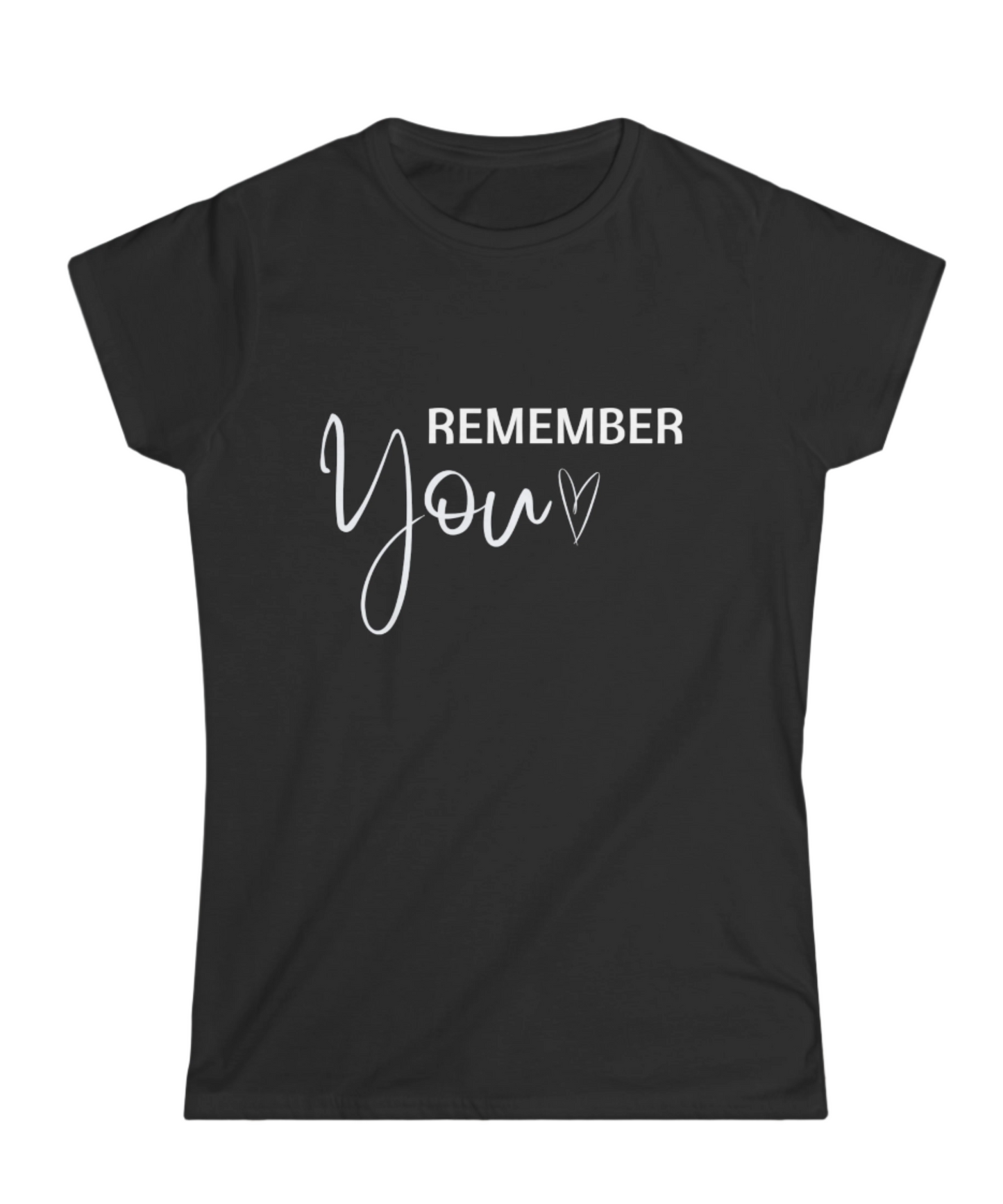 "Remember You" Women's Softstyle Tee