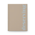 Hardcover Journal – Deserving | Minimalistic Empowering Journal