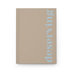 Hardcover Journal – Deserving | Minimalistic Empowering Journal