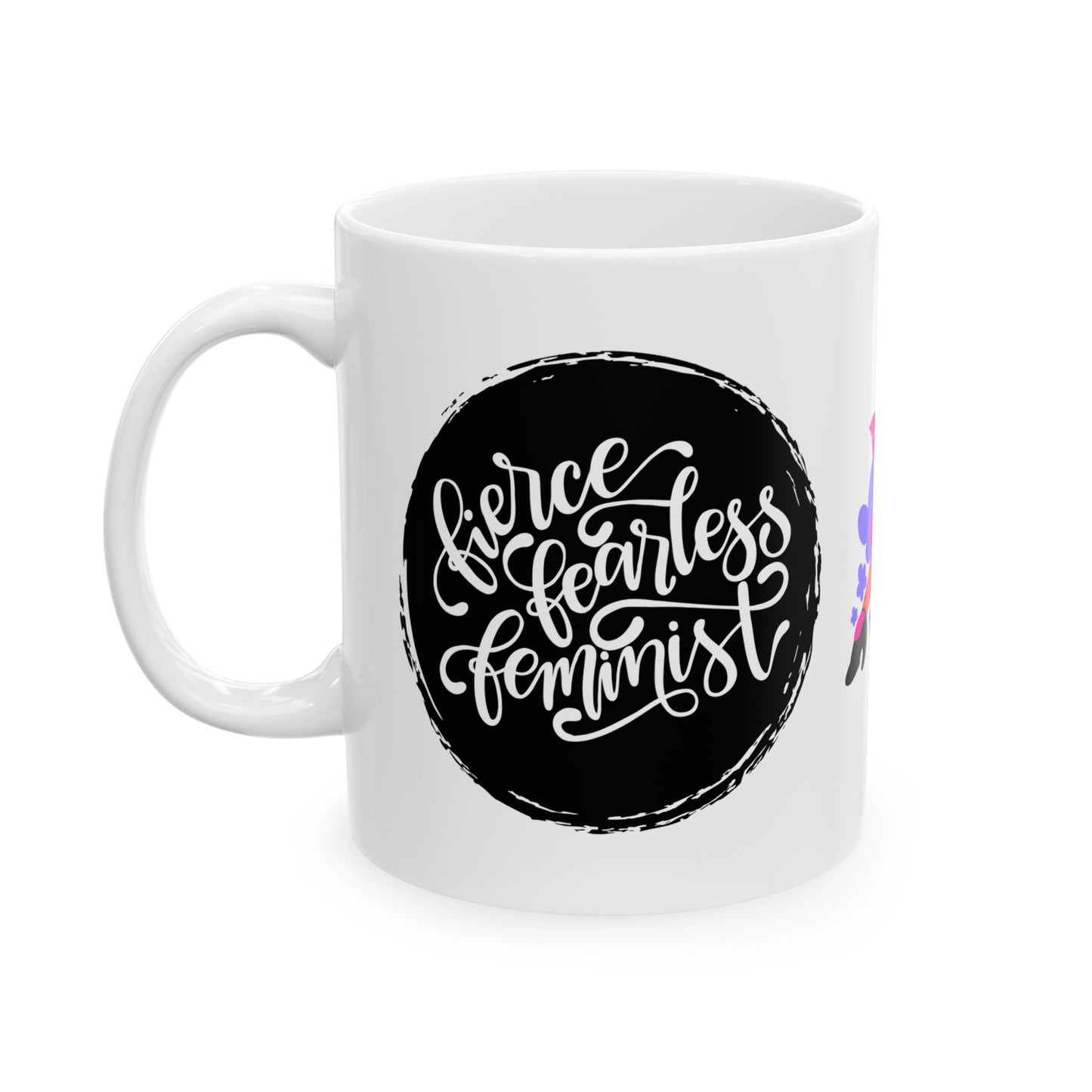 "Fierce Fearless Feminist" Ceramic Mug, (11oz, 15oz)
