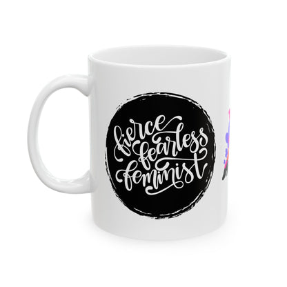 "Fierce Fearless Feminist" Ceramic Mug, (11oz, 15oz)