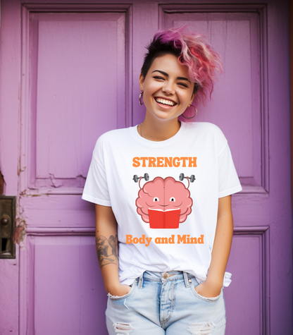 Strength:  Body and Mind  - Unisex Garment-Dyed T-shirt