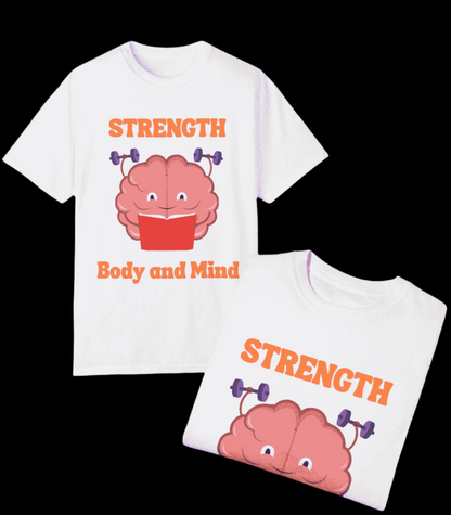 Strength:  Body and Mind  - Unisex Garment-Dyed T-shirt