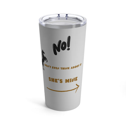 Couple's Claim: 20 oz Tumblers - 'She's Mine' and 'He's Mine'