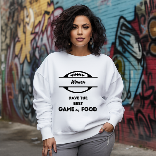 Game Day Diva: Women Have the Best Gameday Food Sweatshirt