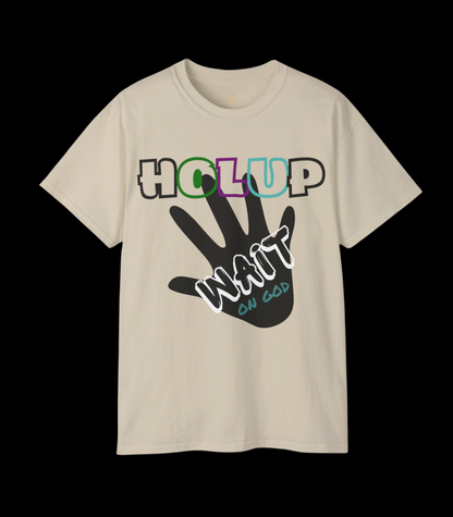 Holup - Wait on God Bold Unisex T-Shirt | Inspirational Christian Apparel